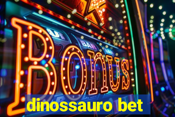 dinossauro bet